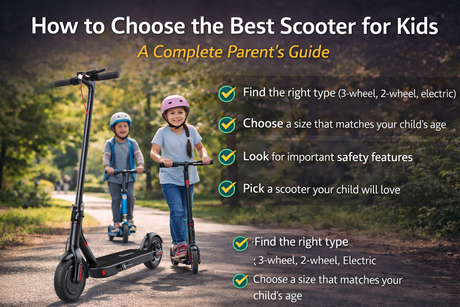 How to Choose the Best Scooter for Kids: A Complete Parent’s Guide